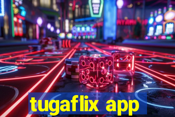 tugaflix app